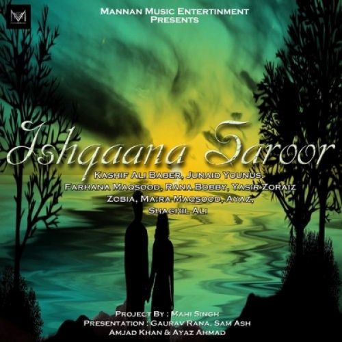 download Aja Sajjna (Ishqaana Saroor) Farhana mp3 song ringtone, Aja Sajjna (Ishqaana Saroor) Farhana full album download