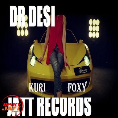 download Foxy Kuri Dr Desi mp3 song ringtone, Foxy Kuri Dr Desi full album download