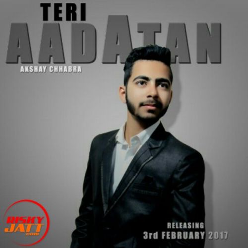 download Teri Aadatan Akshay Chhabra mp3 song ringtone, Teri Aadatan Akshay Chhabra full album download