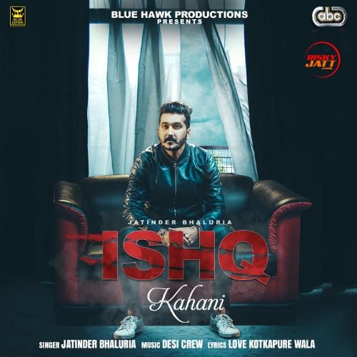 download Ishq Kahani Jatinder Bhaluria mp3 song ringtone, Ishq Kahani Jatinder Bhaluria full album download