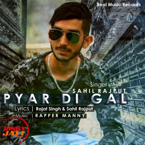 download Pyar Di Gall Sahil Rajput mp3 song ringtone, Pyar Di Gall Sahil Rajput full album download
