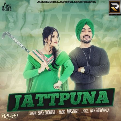 download Jattpuna Sukh Dhindsa mp3 song ringtone, Jattpuna Sukh Dhindsa full album download