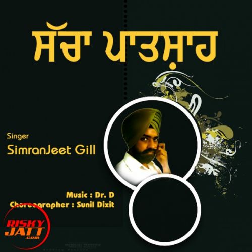 download Sachha Paatshaah SimranJeet Gill mp3 song ringtone, Sachha Paatshaah SimranJeet Gill full album download