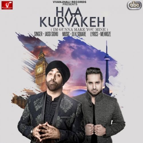 download Haa Kurvakeh Jassi Sidhu mp3 song ringtone, Haa Kurvakeh Jassi Sidhu full album download