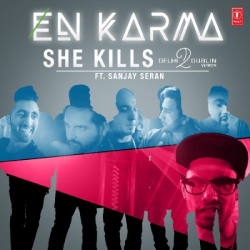 download She Kills (Delhi2dublin Version) En Karma, Sanjay Seran mp3 song ringtone, She Kills (Delhi2dublin Version) En Karma, Sanjay Seran full album download