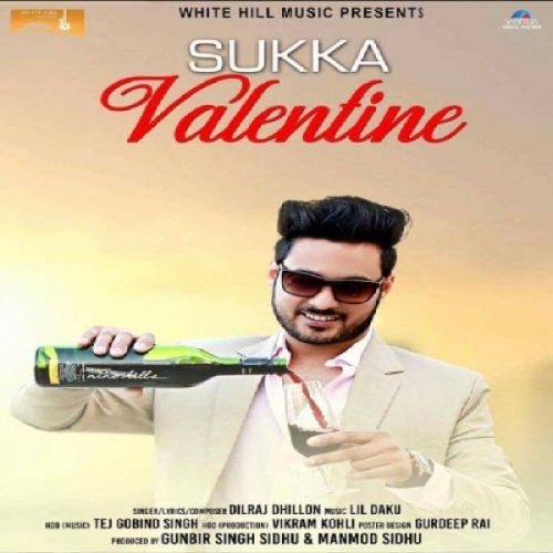 download Sukka Valentine Dilraj Dhillon mp3 song ringtone, Sukka Valentine Dilraj Dhillon full album download