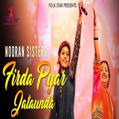 download Firda Pyar Jataunda Nooran Sisters mp3 song ringtone, Firda Pyar Jataunda Nooran Sisters full album download
