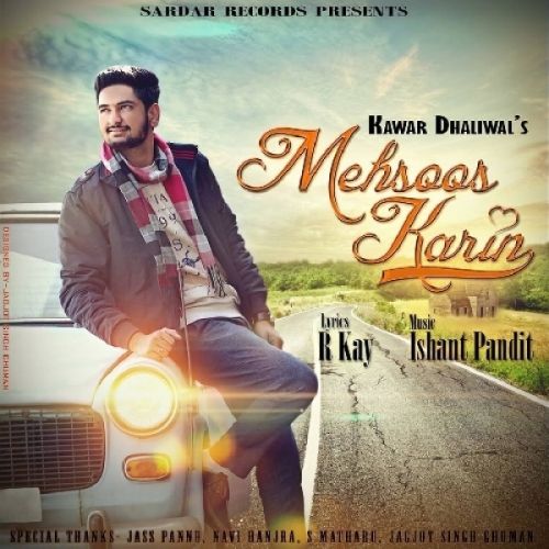 download Mehsoos Karin Kawar Dhaliwal mp3 song ringtone, Mehsoos Karin Kawar Dhaliwal full album download