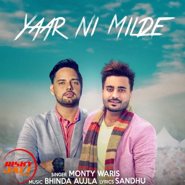 download Yaar Ni Milde Monty Waris mp3 song ringtone, Yaar Ni Milde Monty Waris full album download