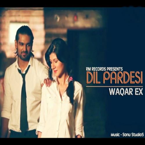 download Dil Pardesi Waqar Ex mp3 song ringtone, Dil Pardesi Waqar Ex full album download