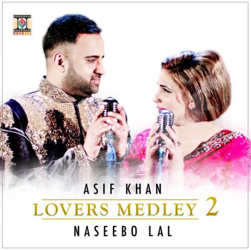 download Lovers Medley 2 Asif Khan, Naseebo Lal mp3 song ringtone, Lovers Medley 2 Asif Khan, Naseebo Lal full album download