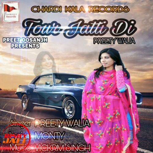 download Tour jatti di Preety Walia mp3 song ringtone, Tour jatti di Preety Walia full album download