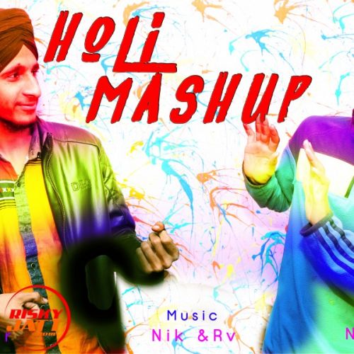 download Holi Mashup Nik Madaan,  RV Panesar mp3 song ringtone, Holi Mashup Nik Madaan,  RV Panesar full album download