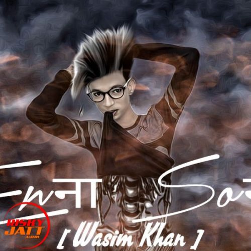 download Enna Sona Wasim Khan mp3 song ringtone, Enna Sona Wasim Khan full album download