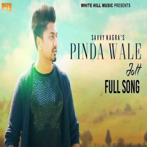 download Pinda Wale Jatt Savvy Nagra mp3 song ringtone, Pinda Wale Jatt Savvy Nagra full album download