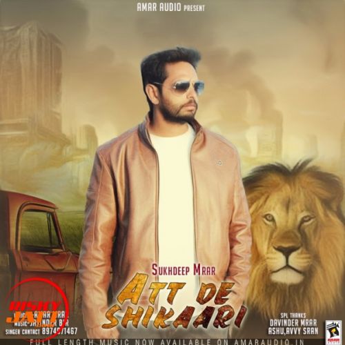 download Att De shikaari Sukhdeep Mrar mp3 song ringtone, Att De shikaari Sukhdeep Mrar full album download