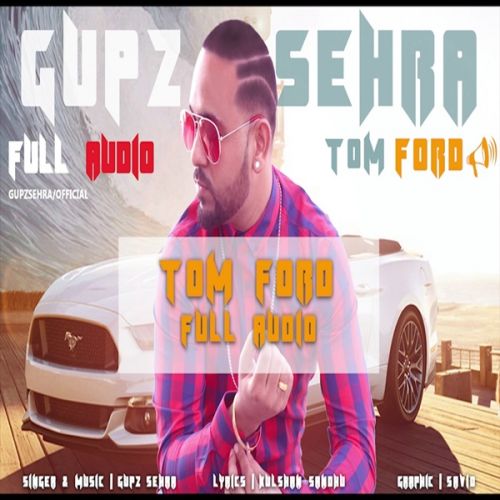 download Tom Ford Gupz Sehra mp3 song ringtone, Tom Ford Gupz Sehra full album download