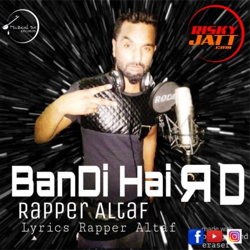 download Bandi Hai Rd Rapper Altaf mp3 song ringtone, Bandi Hai Rd Rapper Altaf full album download