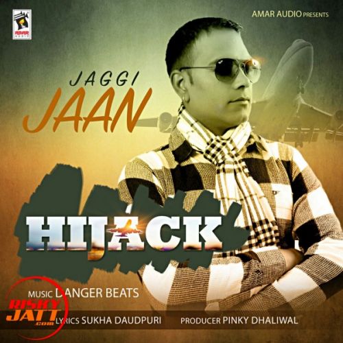 download Hijack Jaggi Jaan mp3 song ringtone, Hijack Jaggi Jaan full album download