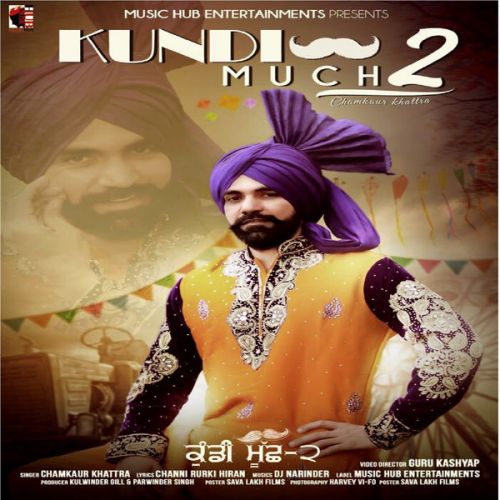 download Kundi Much 2 Chamkaur Khattra mp3 song ringtone, Kundi Much 2 Chamkaur Khattra full album download
