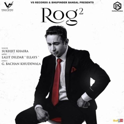 download Rog 2 Sukhjit Khaira mp3 song ringtone, Rog Sukhjit Khaira full album download