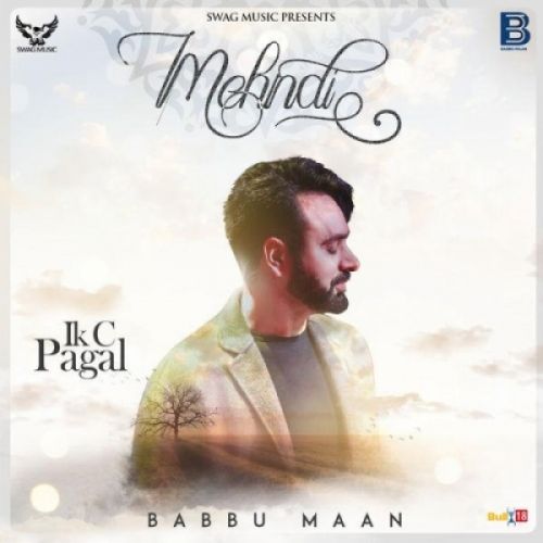 download Mehndi (Ik C Pagal) Babbu Maan mp3 song ringtone, Mehndi (Ik C Pagal) Babbu Maan full album download