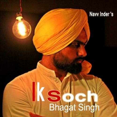 download Ik Soch Bhagat Singh Navv Inder mp3 song ringtone, Ik Soch Bhagat Singh Navv Inder full album download