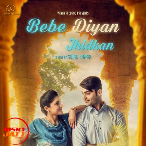 download Bebe Diyan Jhidkan Lore Preet Ft.Jassi Khan mp3 song ringtone, Bebe Diyan Jhidkan Lore Preet Ft.Jassi Khan full album download