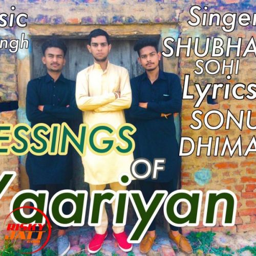 download Blessings of yaariyan Shubham Sohi mp3 song ringtone, Blessings of yaariyan Shubham Sohi full album download