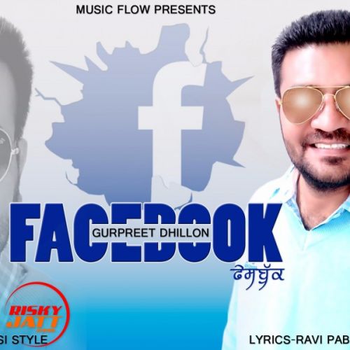 download Facebook Gurpreet Dhillon mp3 song ringtone, Facebook Gurpreet Dhillon full album download