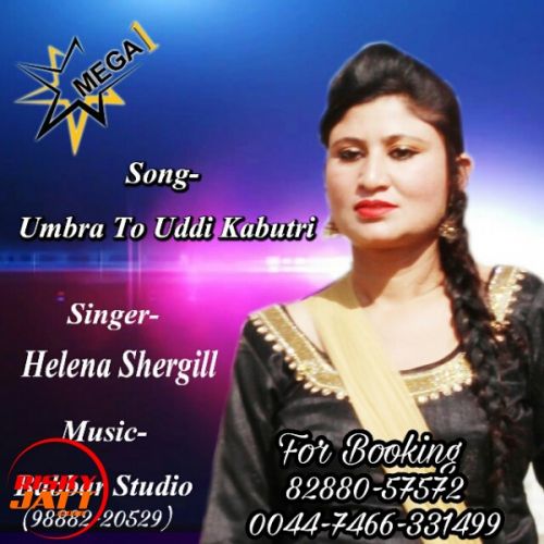 download Umbra to uddi kabutri Helena Shergill mp3 song ringtone, Umbra to uddi kabutri Helena Shergill full album download