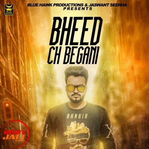 download Bheed Ch Begani Ranbir mp3 song ringtone, Bheed Ch Begani Ranbir full album download