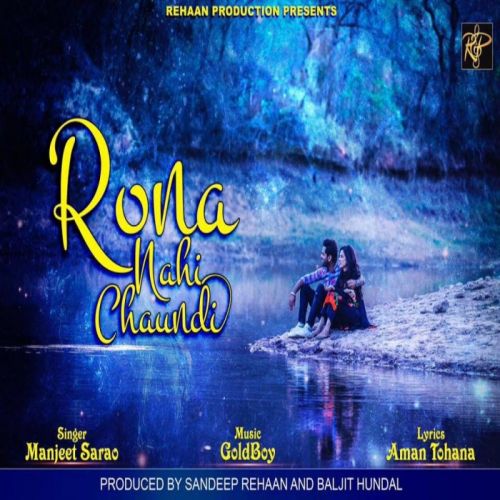 download Rona Nahi Chaundi Manjeet Sarao mp3 song ringtone, Rona Nahi Chaundi Manjeet Sarao full album download
