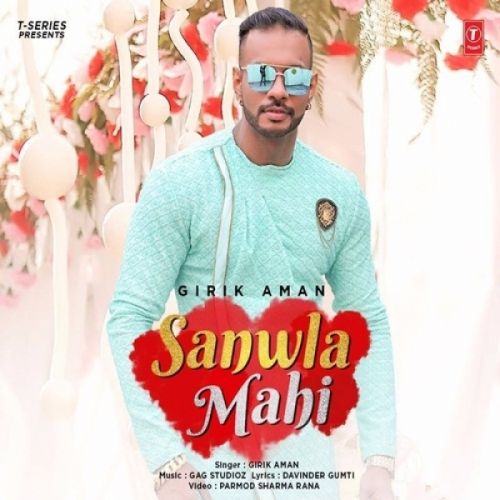 download Sanwla Mahi Girik Aman mp3 song ringtone, Sanwla Mahi Girik Aman full album download