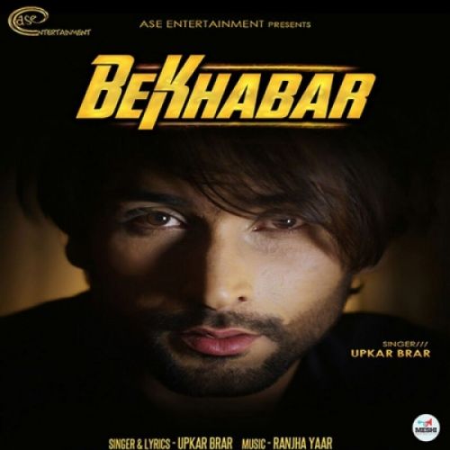 download Bekhabar Upkar Brar mp3 song ringtone, Bekhabar Upkar Brar full album download