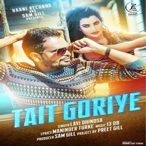 download Tait Goriye Lavi Dhindsa mp3 song ringtone, Tait Goriye Lavi Dhindsa full album download