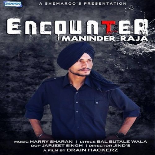 download Encounter Maninder Raja mp3 song ringtone, Encounter Maninder Raja full album download