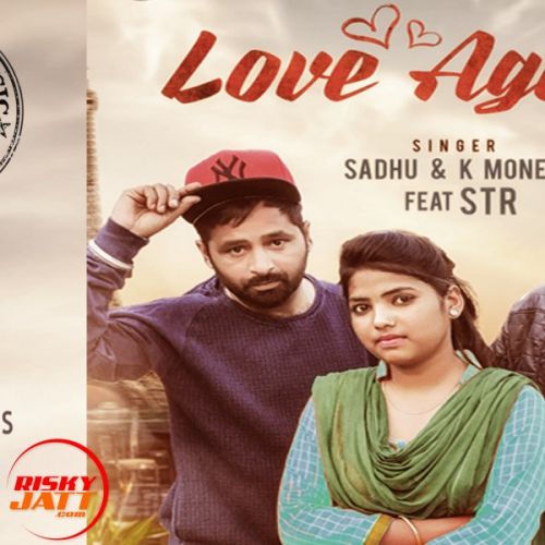 download Love Again Sadhu & K Money Feat. STR mp3 song ringtone, Love Again Sadhu & K Money Feat. STR full album download