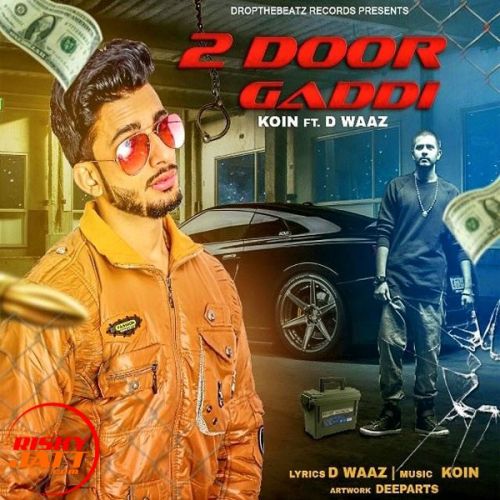 download 2 Door Gaddi Koin Ft. D Waaz mp3 song ringtone, 2 Door Gaddi Koin Ft. D Waaz full album download