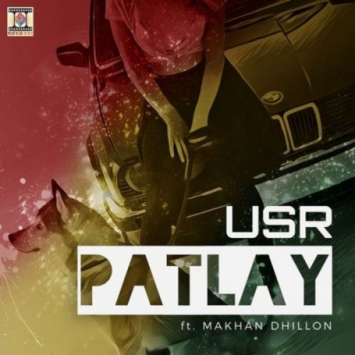 download Patlay USR, Makhan Dhillon mp3 song ringtone, Patlay USR, Makhan Dhillon full album download