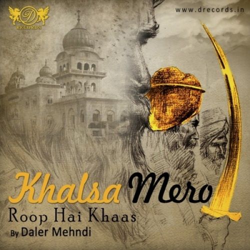 download Khalsa Mero Roop Hai Khaas Daler Mehndi mp3 song ringtone, Khalsa Mero Roop Hai Khaas Daler Mehndi full album download