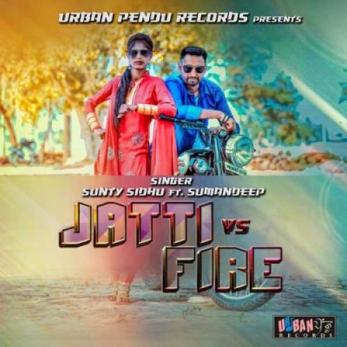 download Jatti Vs Fire Sunty Sidhu, Sumandeep mp3 song ringtone, Jatti Vs Fire Sunty Sidhu, Sumandeep full album download