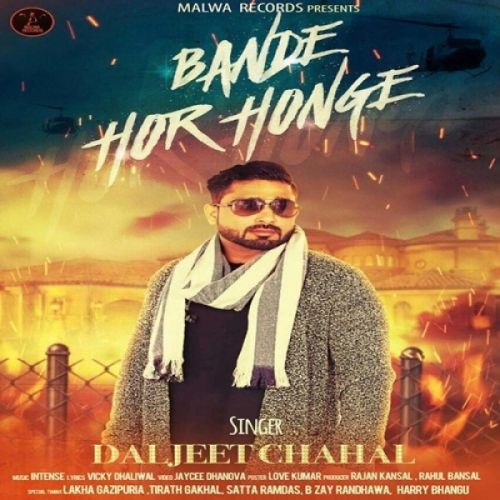 download Bande Hor Honge Daljeet Chahal mp3 song ringtone, Bande Hor Honge Daljeet Chahal full album download