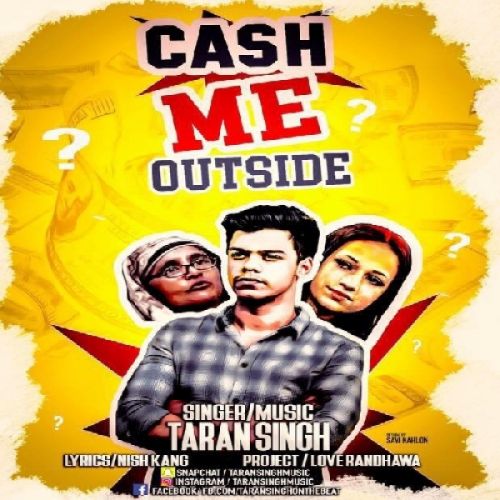 download Cash Me Outside Taran Singh mp3 song ringtone, Cash Me Outside Taran Singh full album download