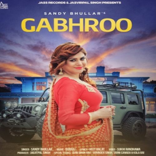 download Gabhroo Sandy Bhullar mp3 song ringtone, Gabhroo Sandy Bhullar full album download