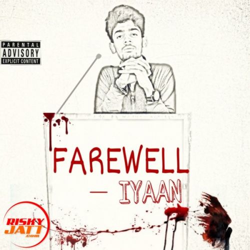 download Farewell (explicit) Iyaan mp3 song ringtone, Farewell (explicit) Iyaan full album download