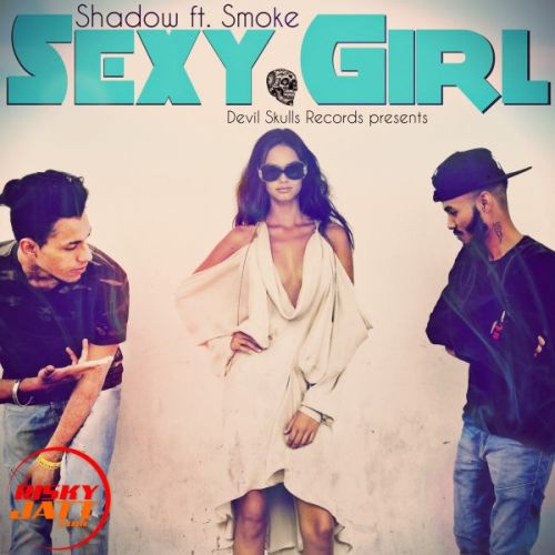 download Sexy girl Shadow Ft. Smoke mp3 song ringtone, Sexy girl Shadow Ft. Smoke full album download