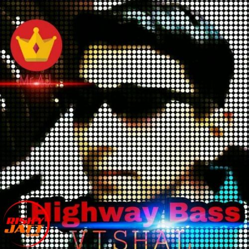 download Highway Bass Vishal, Mr AJ mp3 song ringtone, Highway Bass Vishal, Mr AJ full album download