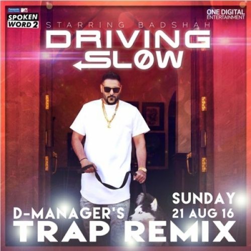 download Driving Slow Trap Remix D Manager, Badshah mp3 song ringtone, Driving Slow Trap Remix D Manager, Badshah full album download