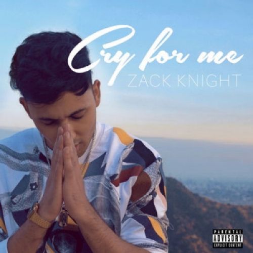 download Cry For Me Zack Knight mp3 song ringtone, Cry For Me Zack Knight full album download